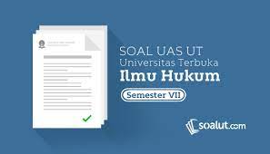 Contoh soal tap ut ilmu hukum. Soal Ujian Ut Ilmu Hukum Semester 7 Lengkap Dengan Kunci Jawaban
