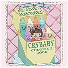 The cry baby coloring book is a product by melanie martinez that was released at barnes & noble on november 29th, 2016. Cry Baby Coloring Book Amazon De Martinez Melanie Fremdsprachige Bucher
