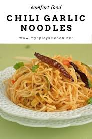 Chili Garlic Noodles Myspicykitchen In 2020 Spicy Recipes Garlic Noodles Best Dinner Recipes
