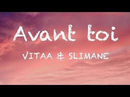 Vitaa Slimane Avant Toi Paroles Lyrics Youtube Chanson Musique Film