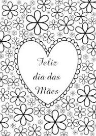 Você é a melhor amiga que eu poderia ter. Feliz Dia Das Maes Desenhos Para Pintar E Colorir