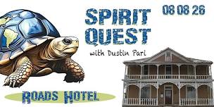 Spirit Quest w/Dustin Pari Returns to Roads Hotel!