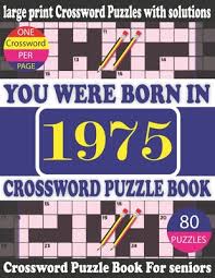 Puzzle book for adults gift ideas: You Were Born In 1975 Crossword Puzzle Book Crossword Games For Puzzle Fans Exciting Crossword Puzzle Book For Adults With Solution Large Print Paperback Green Apple Books