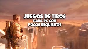 ¡no te pierdas nuestra selección de juegos de guerra! 25 Juegos De Tiros Imprescindibles Para Pc Con Pocos Requisitos Liga De Gamers