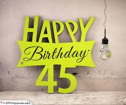 Mit 45 jahre ist man so langsam aber. Holzausschnitt Happy Birthday 45 Geburtstag Spruch Geburtstagsspruche Welt