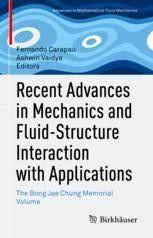 Recent Advances in Mechanics and Fluid-Structure Interaction with  Applications: The Bong Jae Chung Memorial Volume
