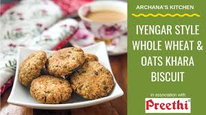 Iyengar Style Whole Wheat Oats Khara Biscuit Recipe By Archana S Kitchen