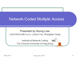 Liew & company (miri) af 0357 wong koh ing & co. Network Coded Multiple Access Presented By Soung Liew Joint Work With Lu Lu Lizhao You Shenghao Yang Institute Of Network Coding The Chinese University Ppt Download