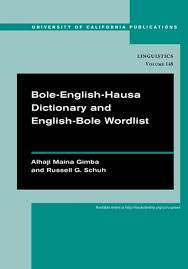 Bole English Hausa Dictionary And English Bole Wordlist By Alhaji Maina Gimba Russell G Schuh Paperback University Of California Press