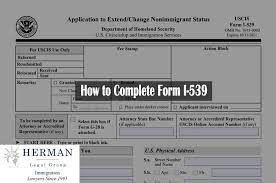 If you received a request for evidence (rfe) or notice of intent to deny (noid) requesting. How To Complete Form I 539 Herman Legal Group
