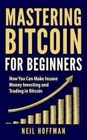 Bitcoin Mastering Bitcoin For Beginners How You Can Make Insane Money Investing And Trading In Bitcoin Bitcoin Mining Bitcoin Trading Cryptocurrency Bloc Cryptocurrency Trading Investing Bitcoin Business