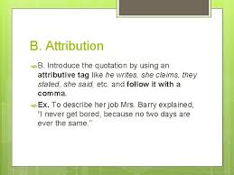 Here are some easy to use templates* for doing this type of introduction: Using Quotations You Can Quote Me On That