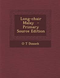 Shops in it but there was not a single one where you could buy cigarettes. Long Chair Malay Dussek O T 9781294514350 Amazon Com Books