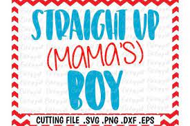Download Free Svg Mama S Boy Svg Straight Up Mama S Boy Cut Files Cutting Files For Silhouette Cameo Cricut More Free Svg File Cricut