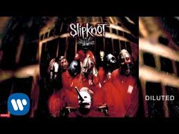 Masked iowan metalheads who churn out brutal, agitated, noisy rock appealing to the korn/limp bizkit axis. Slipknot Diluted Audio Youtube