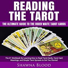This makes the numbers and the suits more important. Reading The Tarot The Ultimate Guide To The Rider Waite Tarot Cards By Shawna Blood Audiobook Audible Com