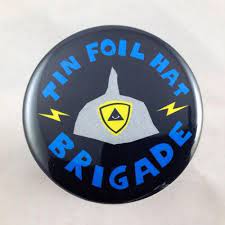 Tin Foil Hat Brigade Button Tin Foil Hat Tin Foil Hats