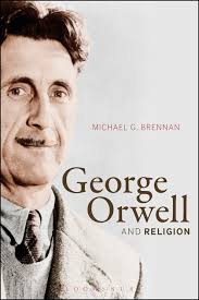 George orwell was one of the most important writers of the 20th century and his works have sold millions of copies. George Orwell And Religion Michael G Brennan Bloomsbury Academic