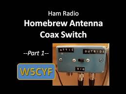 Hf, vhf, uhf antenna projects and lots more! Ham Radio Homebrew Antenna Coax Switch Part 1 Youtube