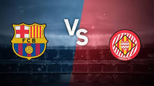 مشاهدة بث مباشر مباراة برشلونة ضد جيرونا