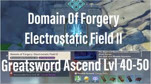 Domain Of Forgery Electrostatic Field Ii Greatsword Ascend Material Lvl40 50 Genshin Impact Youtube