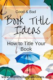 Good Book Title Ideas And Bad Book Title Ideas Book Writing Tips Memoir Writing Writing A Book