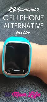 The Lg Gizmopal 2 A Cellphone Alternative For Our 10 Year Old Easy Mom Life Kids Cell Phone Cell Phone Cell Phone Reviews