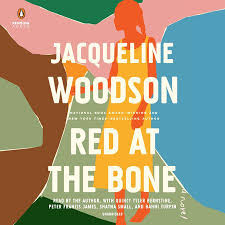 Red At The Bone By Jacqueline Woodson 9780525535287 Penguinrandomhouse Com Books Jacqueline Woodson National Book Award Book Awards