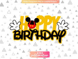 We guarantee that whether you are 1 or 100, your birthday will be special because of the items we sell here. Happy Birthday Cake Topper Mickey Mouse Party Decorations Png Printable Vectorency