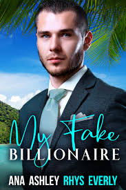 My Fake Billionaire by Ana Ashley