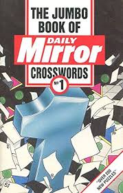 Oct 22, 2021 · if you are stuck with any of the mirror crossword puzzles then you have come to the right place. Daily Mirror Jumbo X Words 1 No 1 Daily Mirror Jumbo Crosswords The Mirror Amazon Es Libros