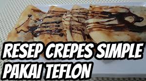 Crepes merupakan salah satu macam kudapan yang sangat digemari banyak orang. Resep Cara Membuat Crepes Teflon Simple Dan Mudah Youtube