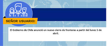 Frontera sur será cerrada después de último traslado humanitario internacional. El Gobierno De Chile Anuncio Un Nuevo Cierre De Fronteras A Partir Del Lunes 5 De Abril Consulado De Colombia En Santiago De Chile