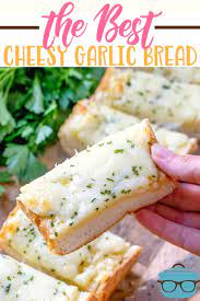 The Best Cheesy Garlic Bread Recipe Cheesy Garlic Bread Food Garlic Bread