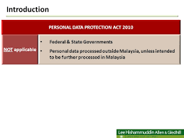 This document (policy) applies to all personal data collected by malaysia secretary and all its related companies (collectively referred to herein the purpose of this policy is to inform you of how malaysia secretary manages personal data which is subject to the personal data protection principles under. The Personal Data Protection Act 2010 Issues Implications Ppt Video Online Download