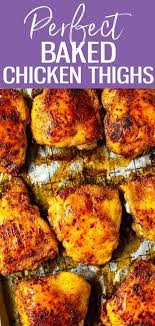 This Recipe For The Perfect Baked Chicken Thighs Shows You How To Cook Juicy Chicken Chicken Thights Recipes Perfect Baked Chicken Chicken Thigh Recipes Baked