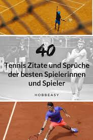 40 Inspirierende Tennis Zitate Und Spruche Der Besten Spielerinnen Und Spieler Aller Zeiten Motivation Fur Tennis Und Sport Tennis Zitate Spruche Zitate