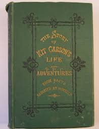 Vintage Book Kit Carson S Life And Adventures By Dewitt C Peters 1874 Vintage Book Kit Carson Carson Life