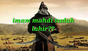 Imam mahdi tidak akan muncul hingga menjelang kiamat. Kajian Hadis Kemunculan Imam Mahdi Meluruskan Klaim Kelompok Yang Ngaku Ngaku Pendukung Sang Imam