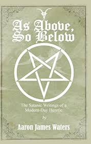 As above, so below is novel enough to be worth the price of admission, but you'll think twice before getting back in line for a second visit. As Above So Below The Satanic Writings Of A Modern Day Heretic Kindle Edition By Waters Aaron James Religion Spirituality Kindle Ebooks Amazon Com