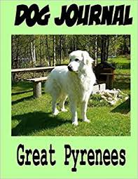 90 просмотров • 22 мая 2014 г. Dog Journal Great Pyrenees Time Puppy 9781979279413 Amazon Com Books