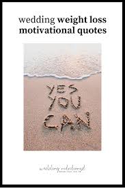 Today i am fit, active, more productive, and positive. Wedding Weight Loss Motivation The Wedding Nutritionist