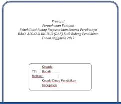 Bentuknya bervariasi, tergantung jenis organisasi yang menulisnya. Download Proposal Permohonan Bantuan Rehabilitasi Ruang Perpustakaan Sekolah Guru Jumi