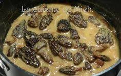 Morilles A La Creme Et Coteau Du Layon La Cuisine De Mich Recette Morilles Recettes De Cuisine Morilles