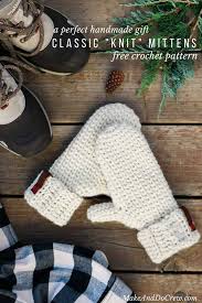 It will not only give you cozy mittens to wear but will also provide you with a new hobby for those lazy winter evenings. Classic Knit Looking Free Crochet Mitten Pattern Make Do Crew