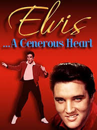 Elvis: A Generous Heart (Video 2007)