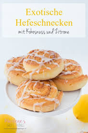 Exotische Hefeschnecken Mit Kokosnuss Und Zitrone Bringt Dein Gaumen In Den Urlaub Die Luftigen Hefeschnecken Sind Ei Lebensmittel Essen Rezepte Hefeschnecken