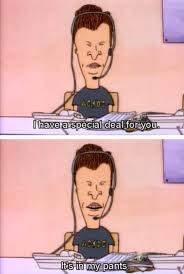 Butthead quotes for instagram plus a list of quotes including it was really weird, when this thing started, to hear lawyers and mtv people if you were on the phone with me and tommy right now, we would probably forget you were there, we'd just be cracking jokes. Pin On Funny