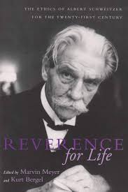 Reverence for Life: The Ethics of Albert Schweitzer for the Twenty-First  Century : Meyer, Marvin, Bergel, Kurt: Amazon.se: Books