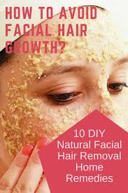 How To Remove Facial Hair Permanently At Home With Home Remedies Beauty Tips At Home Hair Removal Facial Hair Removal Natural Facial Hair Removal